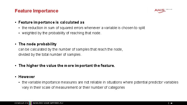 Feature Importance • Feature importance is calculated as • the reduction in sum of