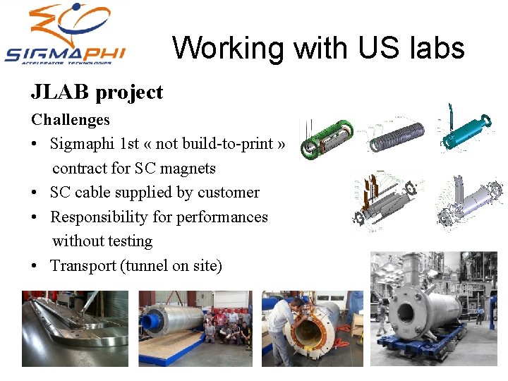 Working with US labs JLAB project Challenges • Sigmaphi 1 st « not build-to-print