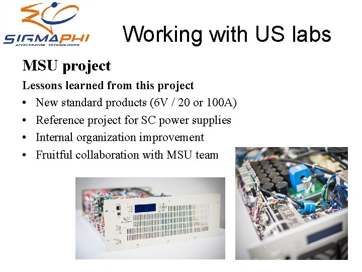 Working with US labs MSU project Lessons learned from this project • New standard
