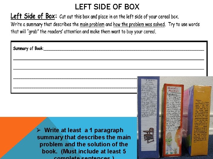 LEFT SIDE OF BOX Ø Write at least a 1 paragraph summary that describes