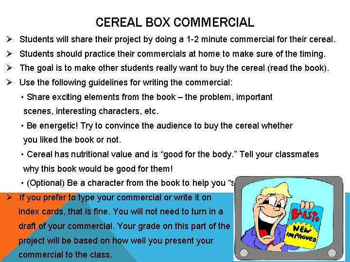 CEREAL BOX COMMERCIAL Ø Students will share their project by doing a 1 -2