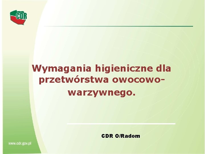 Wymagania higieniczne dla przetwórstwa owocowowarzywnego. CDR O/Radom 