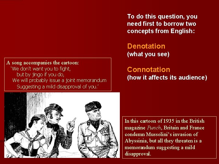To do this question, you need first to borrow two concepts from English: Denotation