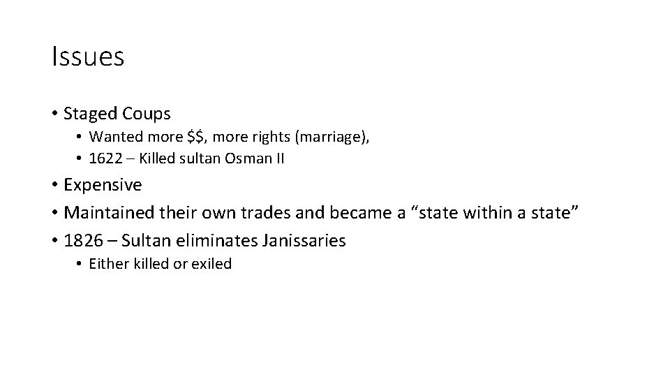 Issues • Staged Coups • Wanted more $$, more rights (marriage), • 1622 –