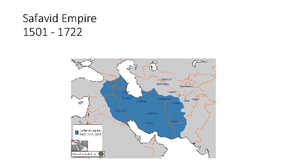 Safavid Empire 1501 - 1722 