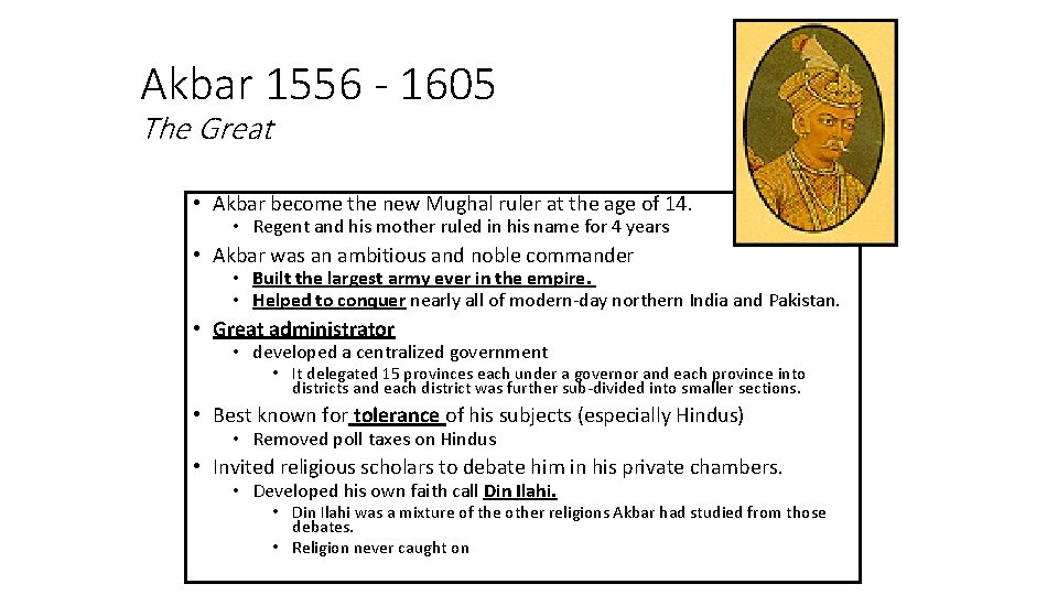 Akbar 1556 - 1605 The Great • Akbar become the new Mughal ruler at