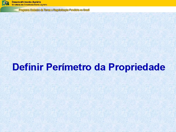 Definir Perímetro da Propriedade Definir Perímetro da Propriedade