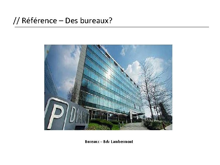 // Référence – Des bureaux? Bureaux – Bdv Lambermont 