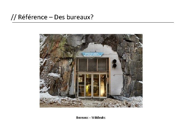 // Référence – Des bureaux? Bureaux – Wikileaks 