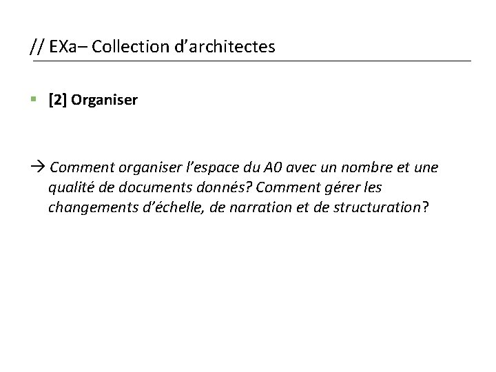 // EXa– Collection d’architectes § [2] Organiser Comment organiser l’espace du A 0 avec