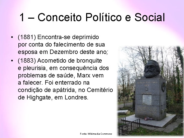 1 – Conceito Político e Social • (1881) Encontra-se deprimido por conta do falecimento