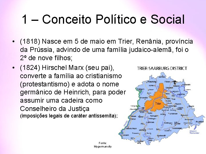 1 – Conceito Político e Social • (1818) Nasce em 5 de maio em