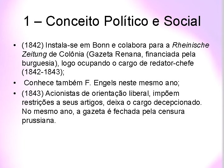 1 – Conceito Político e Social • (1842) Instala-se em Bonn e colabora para
