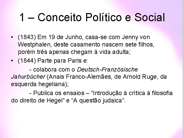 1 – Conceito Político e Social • (1843) Em 19 de Junho, casa-se com