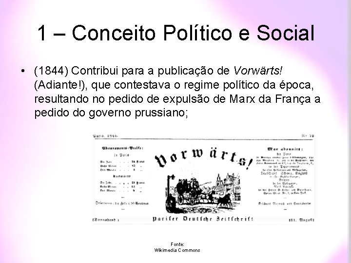 1 – Conceito Político e Social • (1844) Contribui para a publicação de Vorwärts!