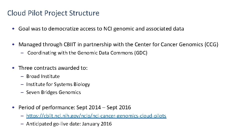 Cloud Pilot Project Structure • Goal was to democratize access to NCI genomic and