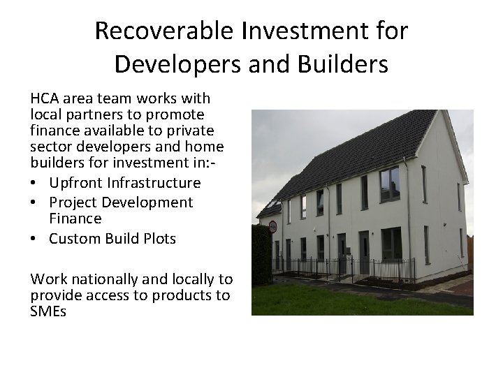 Recoverable Investment for Developers and Builders HCA area team works with local partners to