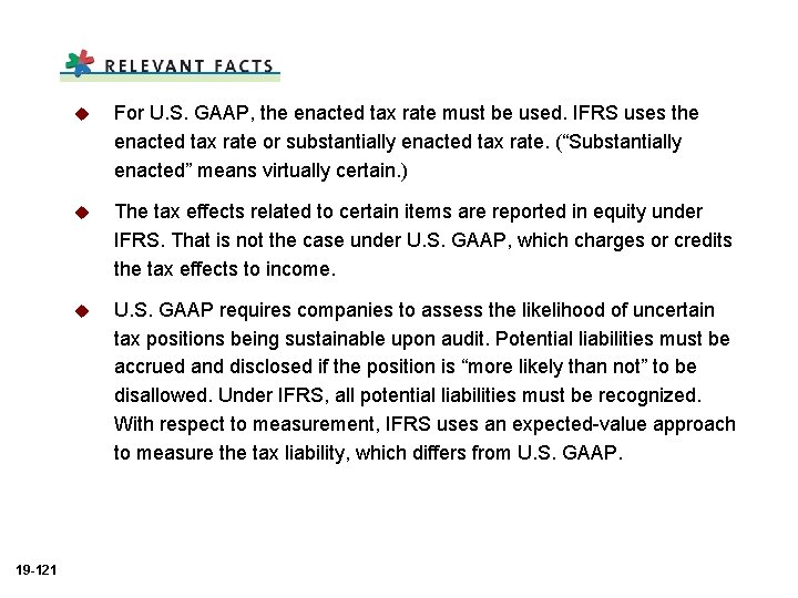 19 -121 u For U. S. GAAP, the enacted tax rate must be used.