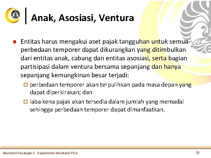 Anak, Asosiasi, Ventura n Entitas harus mengakui aset pajak tangguhan untuk semua perbedaan temporer