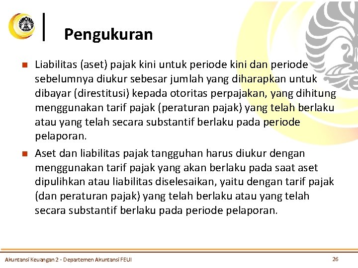 Pengukuran n n Liabilitas (aset) pajak kini untuk periode kini dan periode sebelumnya diukur