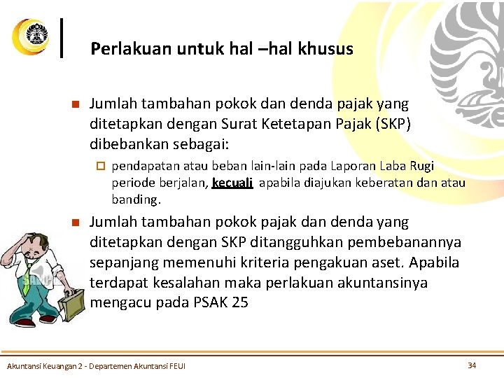 Perlakuan untuk hal –hal khusus n Jumlah tambahan pokok dan denda pajak yang ditetapkan