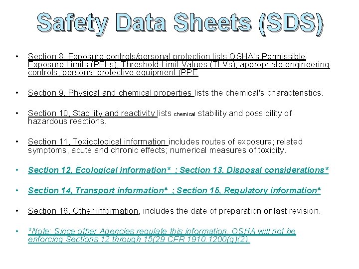Safety Data Sheets (SDS) • Section 8, Exposure controls/personal protection lists OSHA's Permissible Exposure