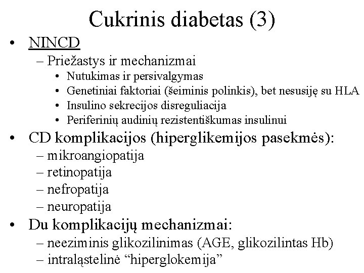 Cukrinis diabetas (3) • NINCD – Priežastys ir mechanizmai • • Nutukimas ir persivalgymas