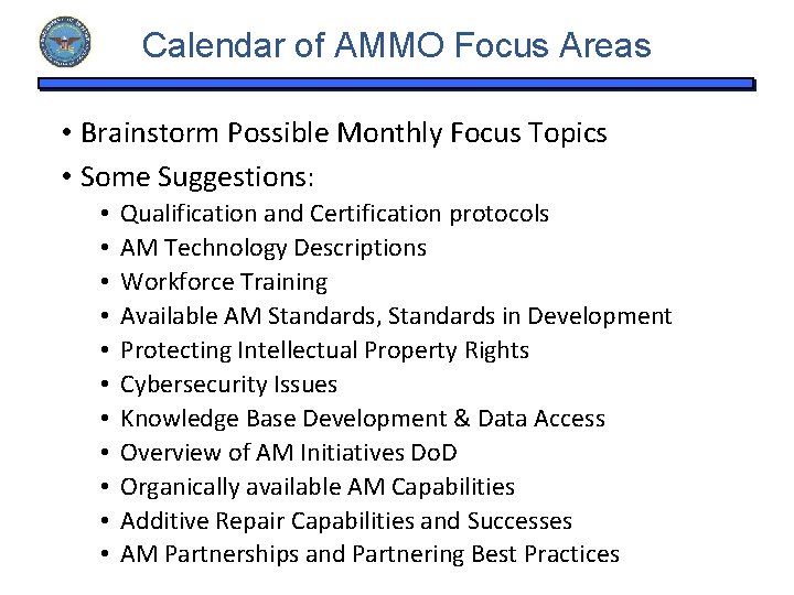Calendar of AMMO Focus Areas • Brainstorm Possible Monthly Focus Topics • Some Suggestions: