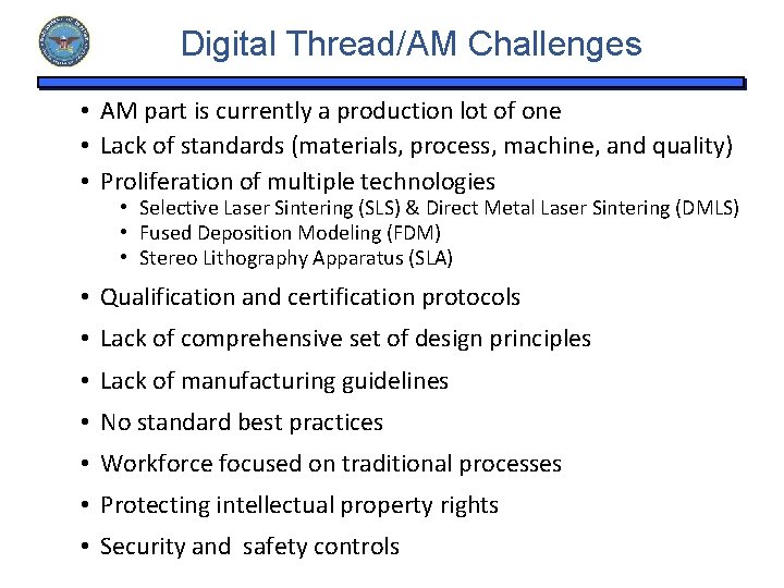 Digital Thread/AM Challenges • AM part is currently a production lot of one •