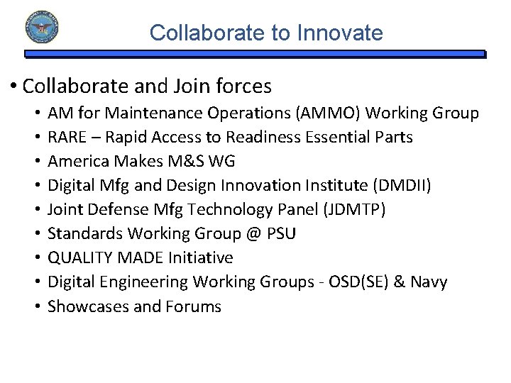 Collaborate to Innovate • Collaborate and Join forces • • • AM for Maintenance