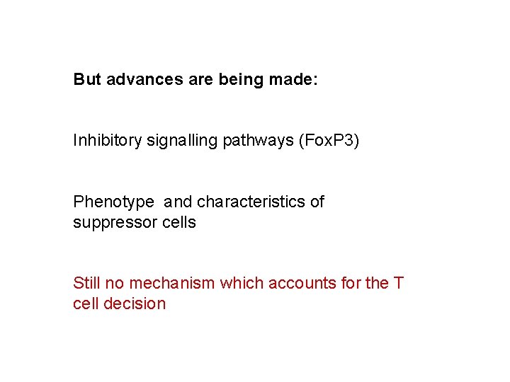 But advances are being made: Inhibitory signalling pathways (Fox. P 3) Phenotype and characteristics