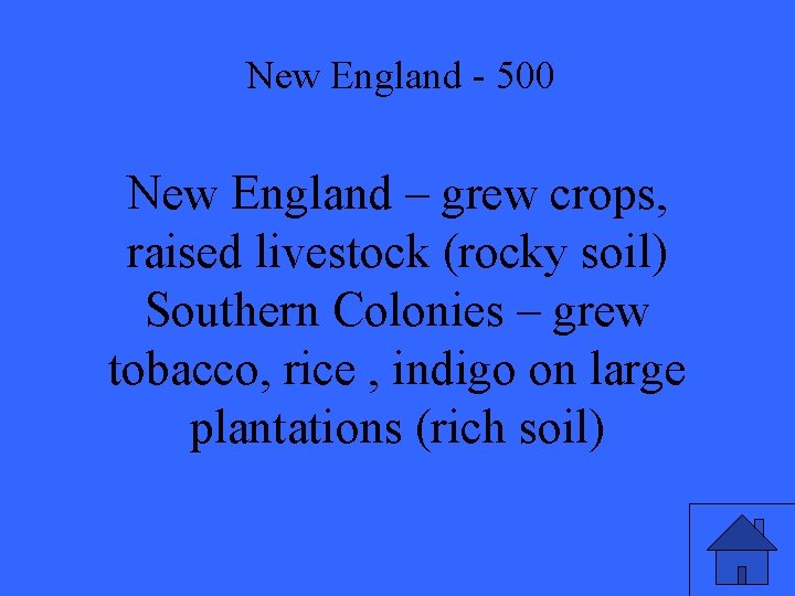 New England - 500 New England – grew crops, raised livestock (rocky soil) Southern