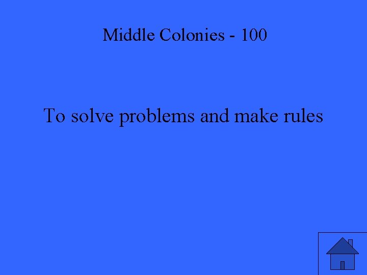 Middle Colonies - 100 To solve problems and make rules 