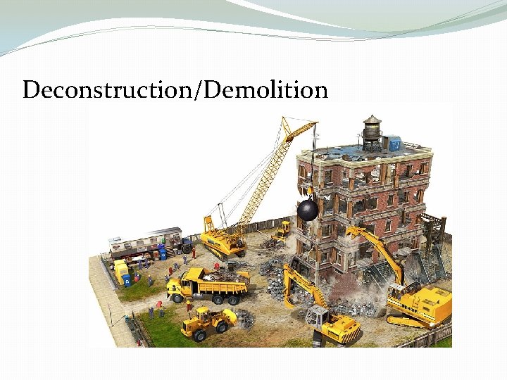 Deconstruction/Demolition 