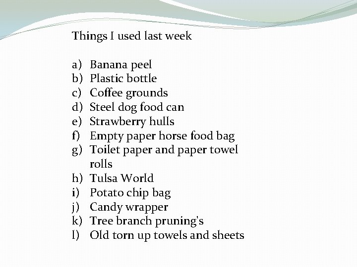 Things I used last week a) b) c) d) e) f) g) h) i)
