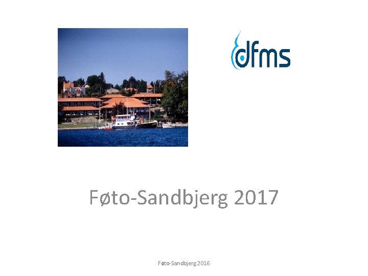 Føto-Sandbjerg 2017 Føto-Sandbjerg 2016 