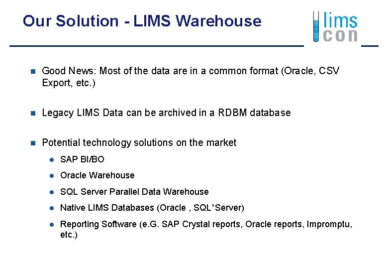 Our Solution - LIMS Warehouse n Good News: Most of the data are in