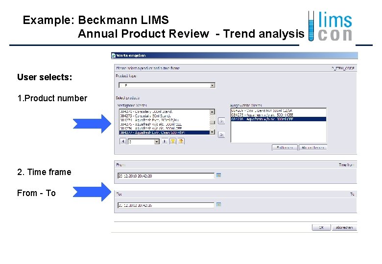 Example: Beckmann LIMS Annual Product Review - Trend analysis User selects: 1. Product number