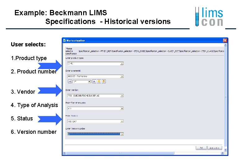 Example: Beckmann LIMS Specifications - Historical versions User selects: 1. Product type 2. Product