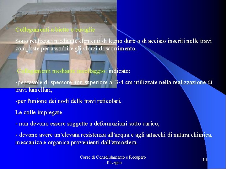 Collegamenti a biette o caviglie Sono realizzati mediante elementi di legno duro o di