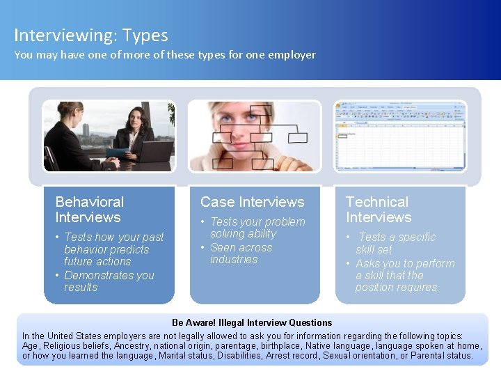 Interviewing: Types You may have one of more of these types for one employer