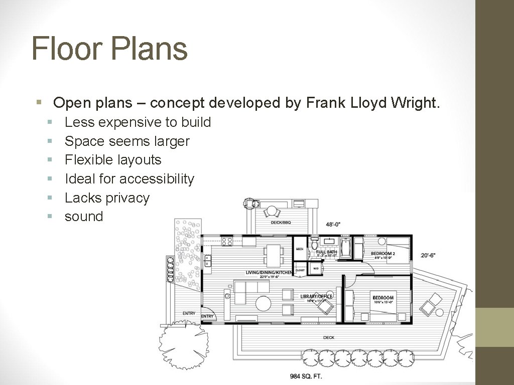 Floor Plans § Open plans – concept developed by Frank Lloyd Wright. § §