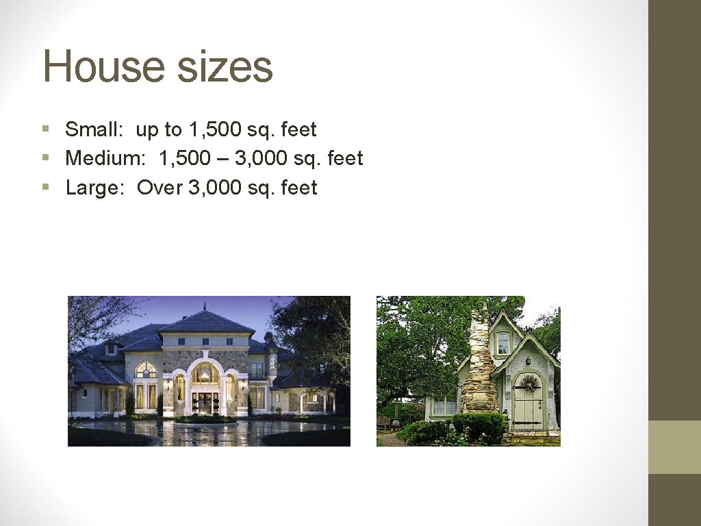 House sizes § Small: up to 1, 500 sq. feet § Medium: 1, 500