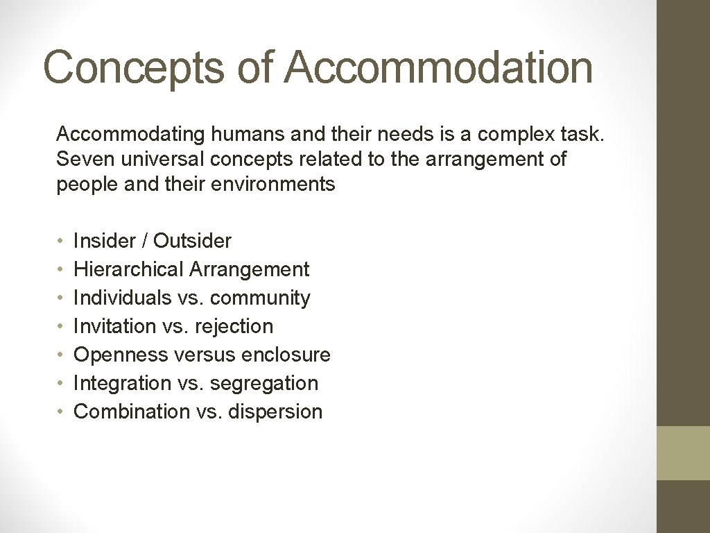 Concepts of Accommodation Accommodating humans and their needs is a complex task. Seven universal