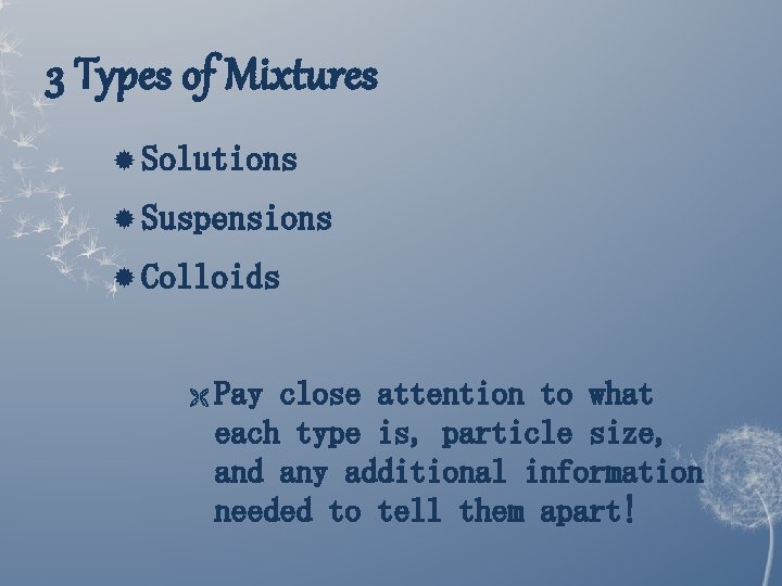3 Types of Mixtures Solutions Suspensions Colloids Ë Pay close attention to what each 3 Types of Mixtures Solutions Suspensions Colloids Ë Pay close attention to what each