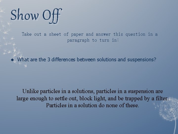 Show Off Take out a sheet of paper and answer this question in a Show Off Take out a sheet of paper and answer this question in a