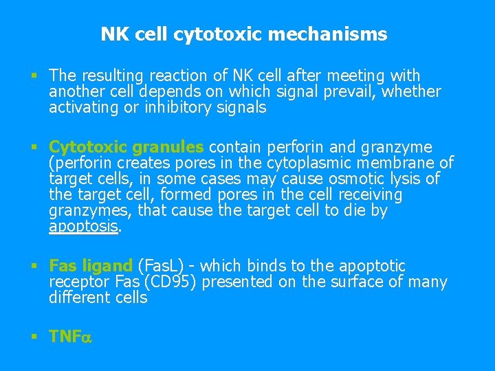 NK cell cytotoxic mechanisms § The resulting reaction of NK cell after meeting with