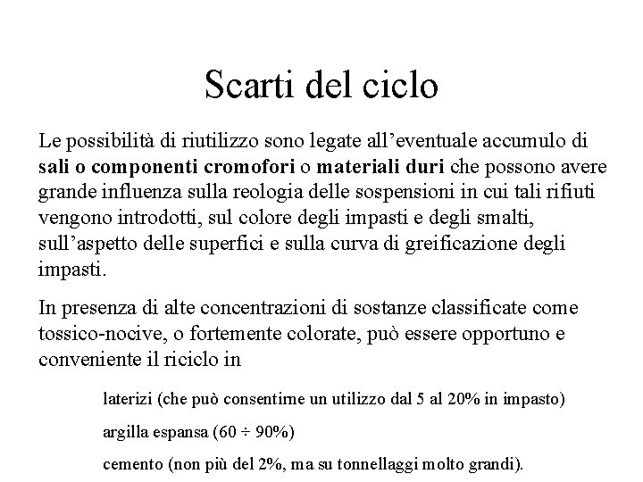 Scarti del ciclo Le possibilità di riutilizzo sono legate all’eventuale accumulo di sali o