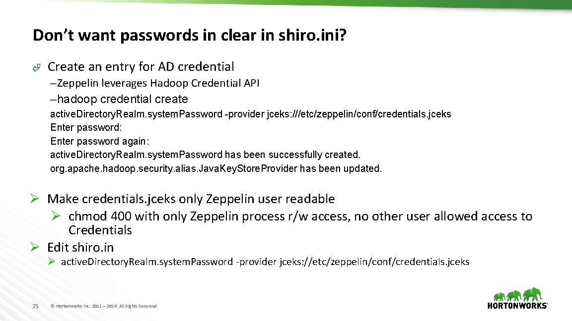 Don’t want passwords in clear in shiro. ini? Ã Create an entry for AD