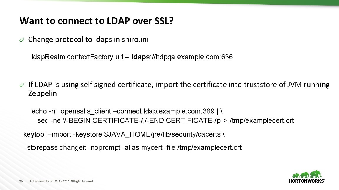 Want to connect to LDAP over SSL? Ã Change protocol to ldaps in shiro.